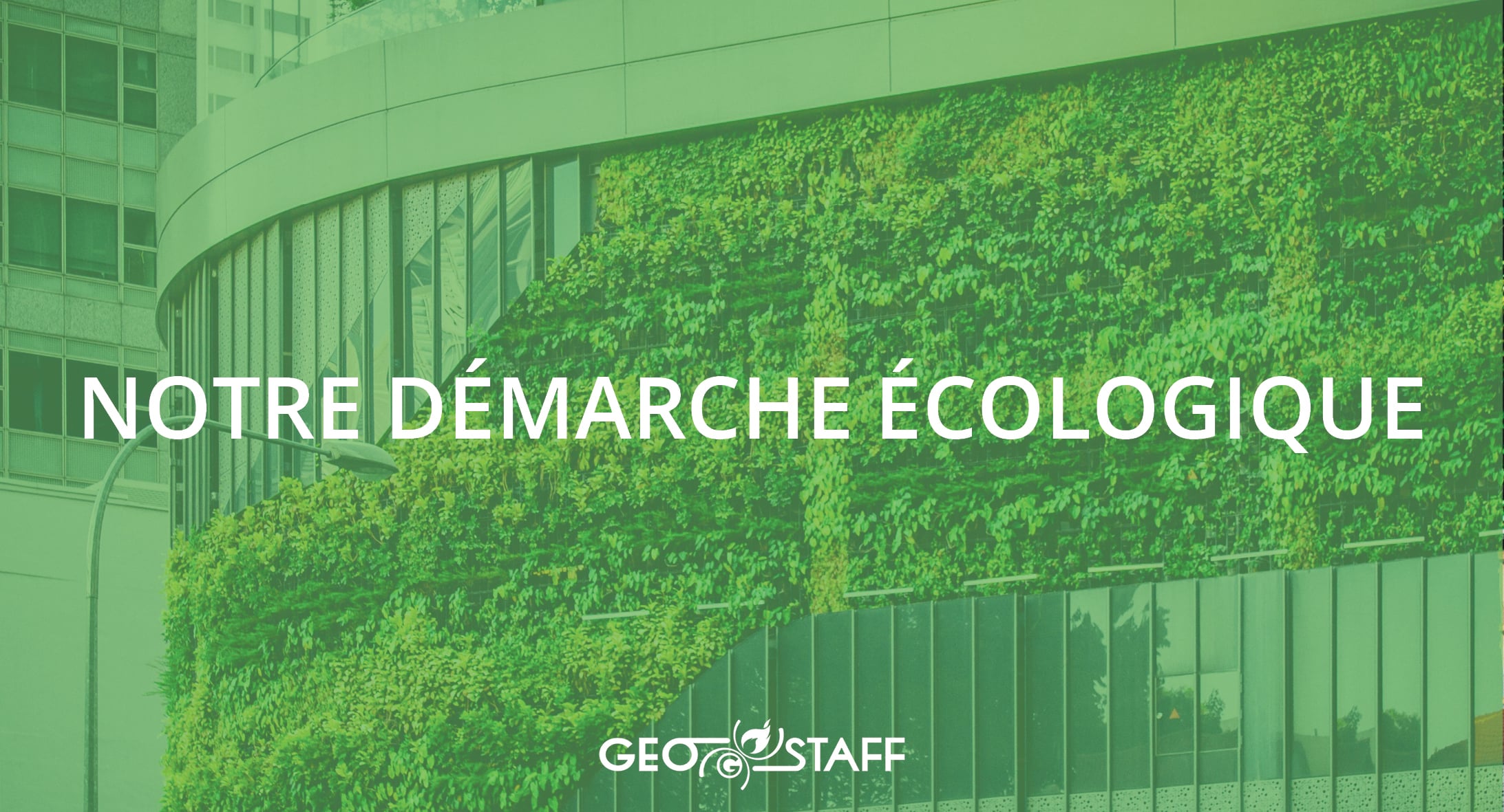 Bannière Démarche écologique Geostaff